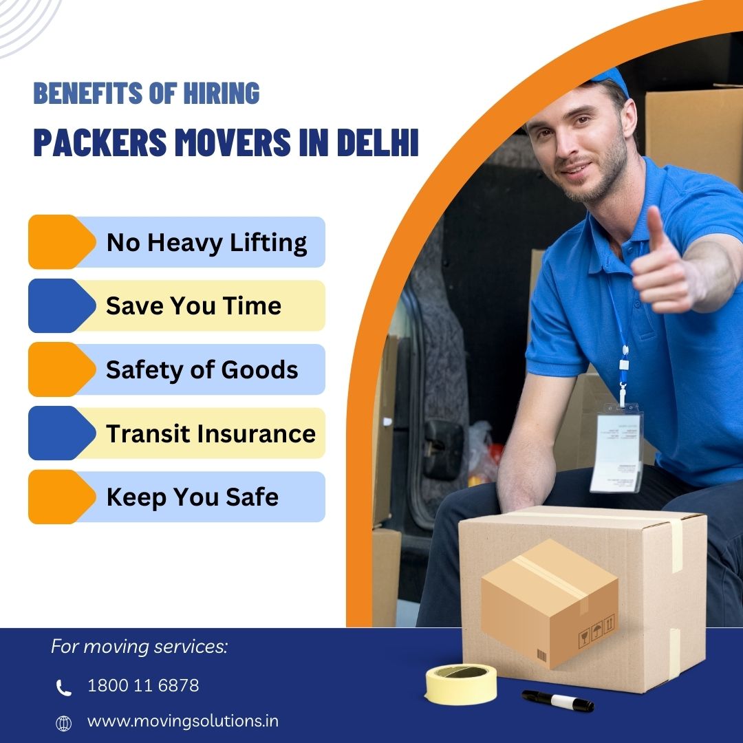 Benefits of hiring movers in Delhi