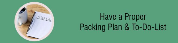 Have-a-proper-packing-plan-and-to-do-list